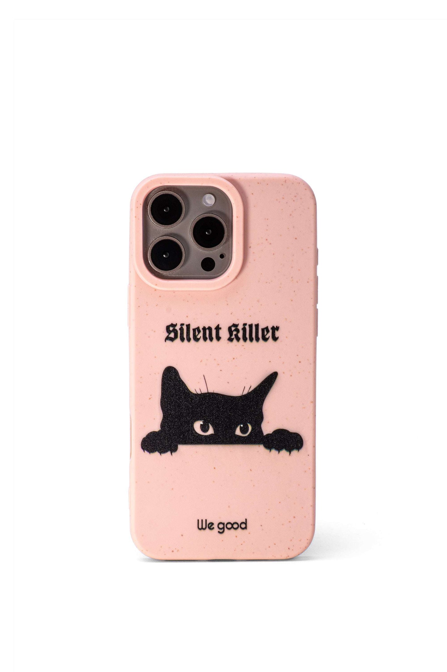 We Good Tpu iPhone case with wheat mix speckled in a flamingo pink color with a black 'silent killer' text in a gothic font and below it a black cats face creeping up and stalking.