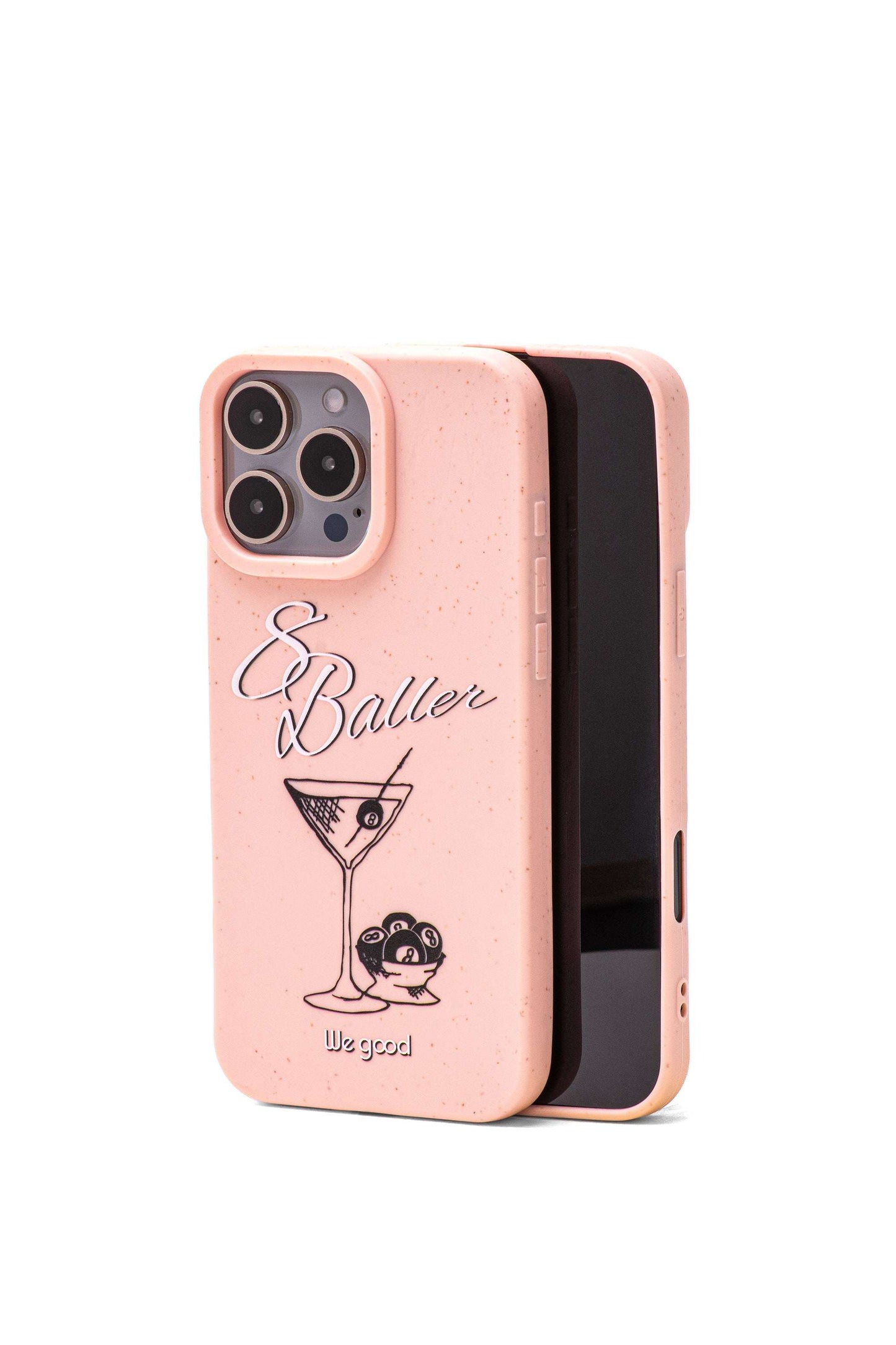 We Good Tpu iPhone case with wheat mix speckled in a flamingo pink color with '8 baller' white script text print and a black print martini glass with pool 8 balls.