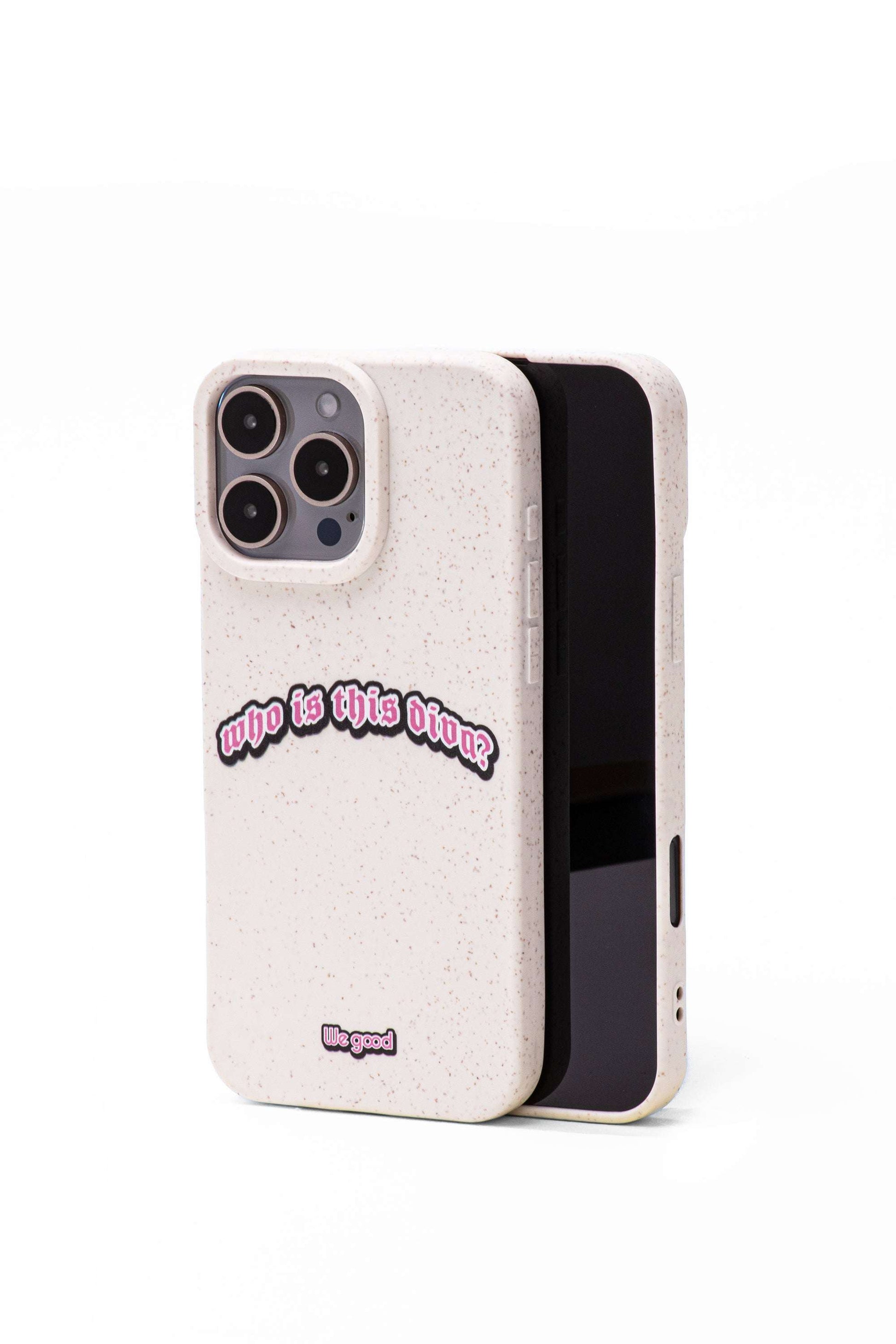 We Good Tpu Iphone case with wheat mix speckled in an off-white color with a pink, white and black 'who is this diva?' gothic text print. 