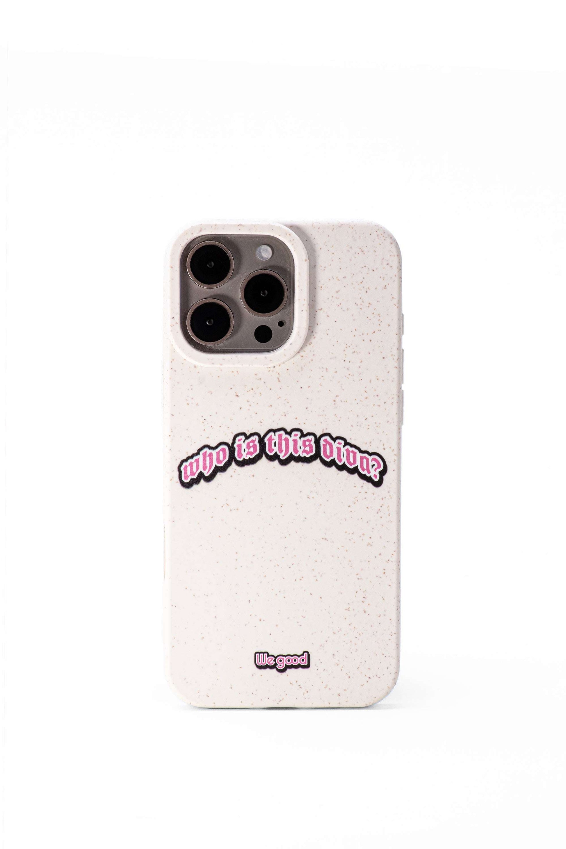 We Good Tpu Iphone case with wheat mix speckled in an off-white color with a pink, white and black 'who is this diva?' gothic text print.