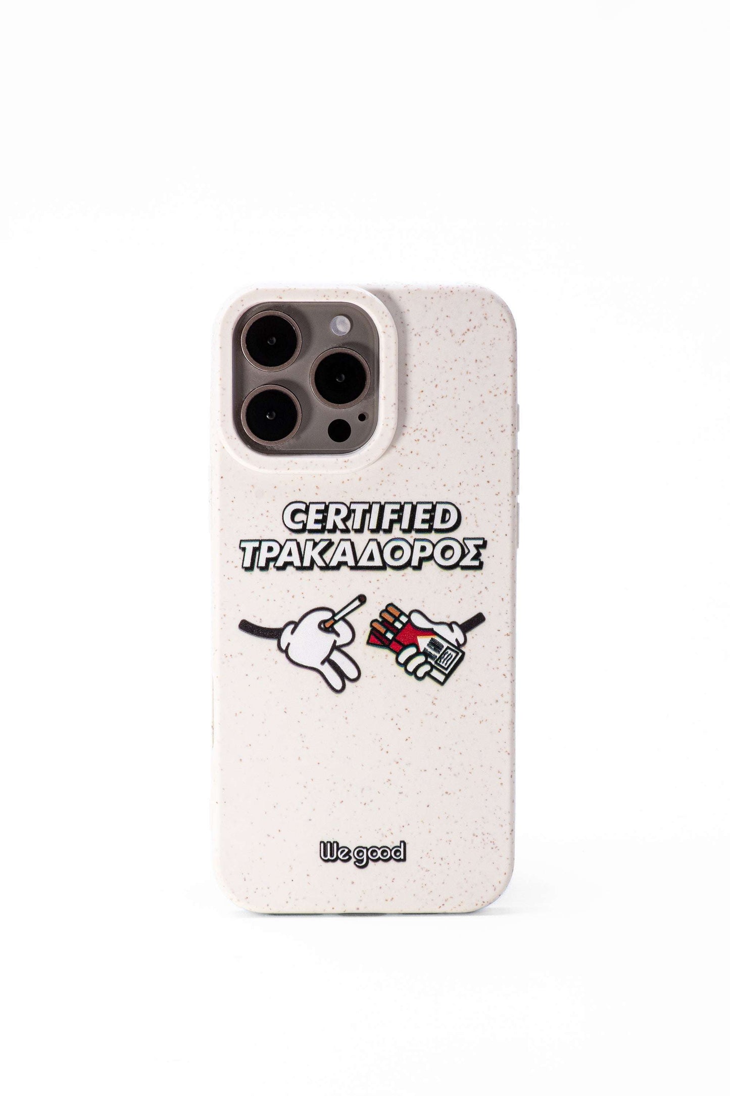 We Good Tpu iPhone case with wheat mix speckled in an off-white color with 'certified trakadoros' white and black bold text print and below it two cartoon hands with white gloves with one holding a red pack of cigarettes and the other hand taking one from the pack.